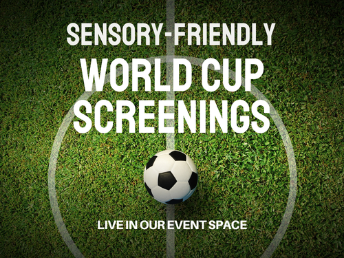 Sensory-Friendly World Cup Screeninigs